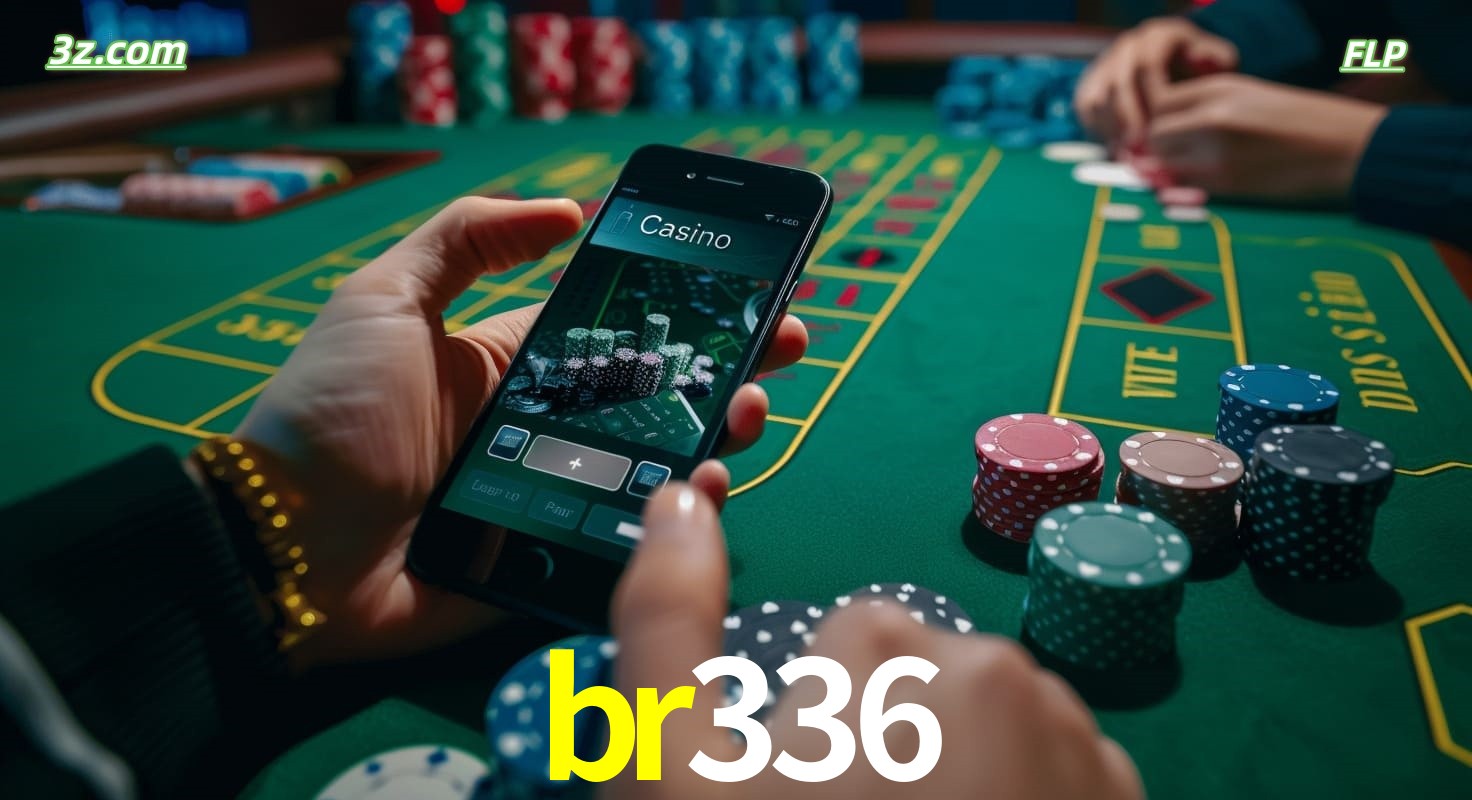 Cassino online br336 no Brasil com jogos de mesa e apostas pelo celular